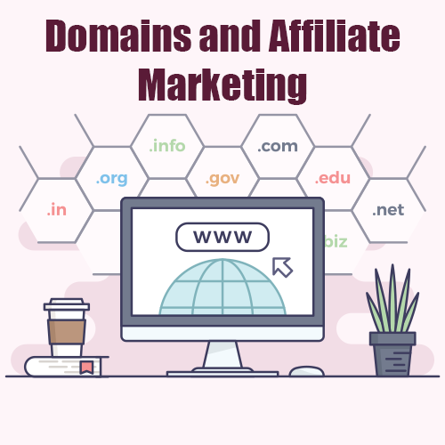 Domains and Affiliate Marketing